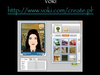 Voki http://www.voki.com/create.php   