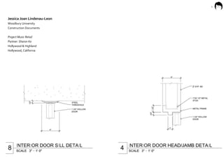 1 Jessica Joan Lindenau-Leon Woodbury University Construction Documents Project Music Retail Partner: Sharon Ko Hollywood & Highland Hollywood, California 