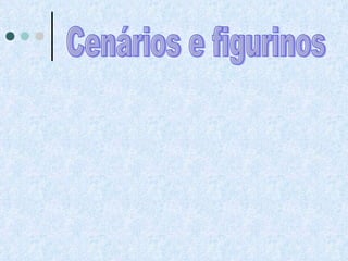 Cenários e figurinos 