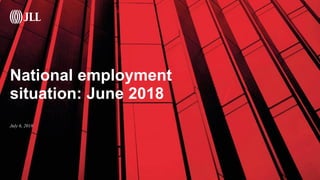 National employment
situation: June 2018
July 6, 2018
 