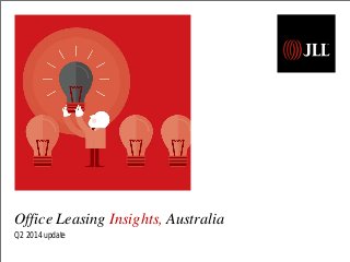 Office Leasing Insights, Australia 
Q2 2014 update  
