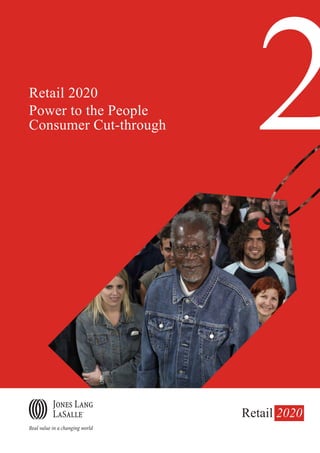Retail 2020
Power to the People
Consumer Cut-through     2
                       Retail 2020
 