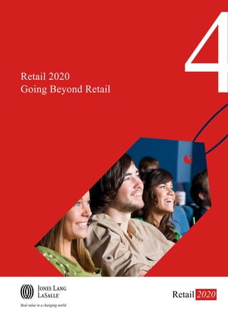 Retail 2020
Going Beyond Retail     4
                      Retail 2020
 