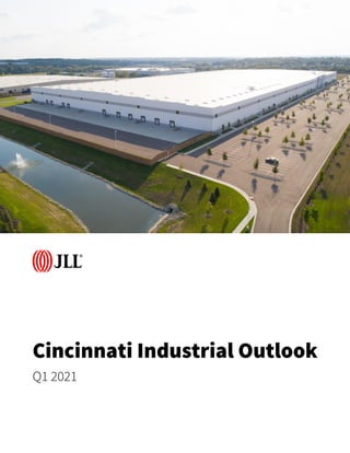 Q1 2021
Cincinnati Industrial Outlook
 