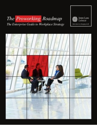 The Proworking Roadmap
The Enterprise Guide to Workplace Strategy

 