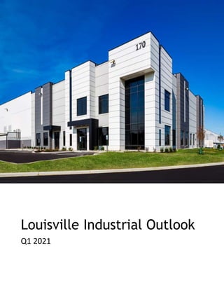 Q1 2021
Louisville Industrial Outlook
 