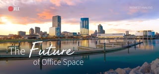 1 The Future of Office Space
MIDWEST ANALYSIS
The Future
of Office Space
MIDWEST ANALYSIS
 