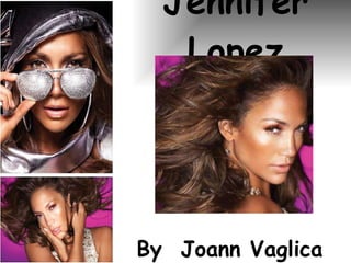 Jennifer Lopez By  Joann Vaglica 