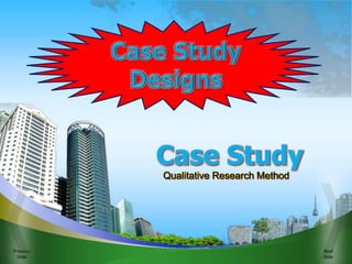 Previous
Slide
Next
Slide
Qualitative Research Method
Case Study
 