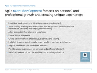 Agile vs. Traditional HR Instruments
Agile talent development focuses on personal and
professional growth and creating uni...