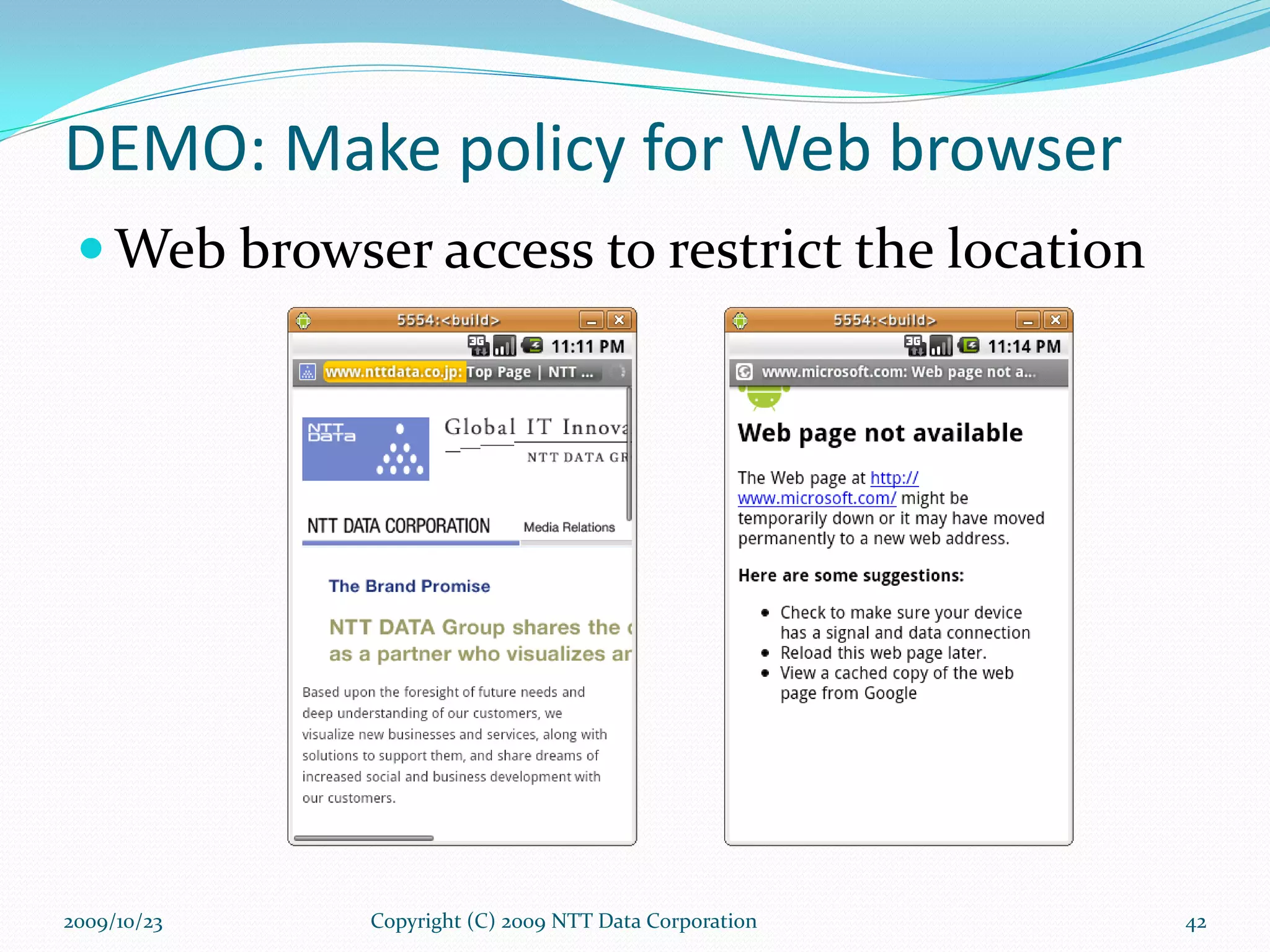 DEMO: Make policy for Web browser Web browser access to restrict the location Copyright (C) 2009 NTT Data Corporation 2009/10/23 