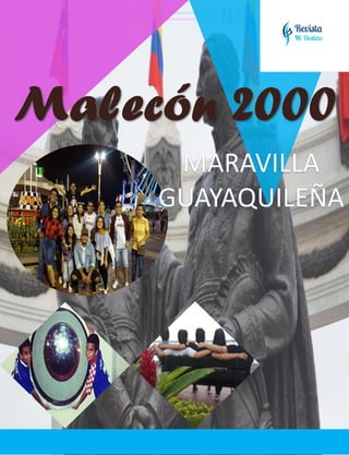 MALECÓN 2000
Maravilla Guayaquileña
 
