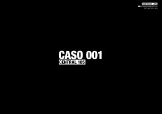 Caso 001 - Central 105