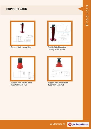 A Member of
SUPPORT JACK
Support Jack Heavy Duty Double Side Flang And
Locking Brass Screw
Support Jack Round Base
Type With Lock Nut
Support Jack Flang Base
Type With Lock Nut
Products
 