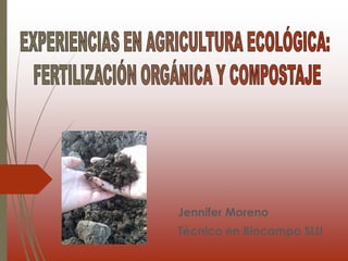 Jennifer Moreno
Técnico en Biocampo SLU
 