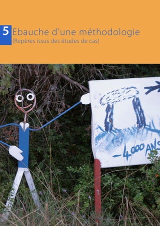 Ebauche d’une méthodologie
(Repères issus des études de cas)
5
 