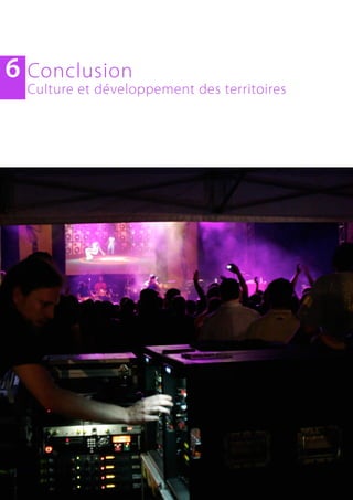 Conclusion
Culture et développement des territoires
6
 