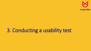 3. Conducting a usability test
 
