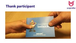 Thank participant
 