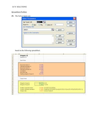 B-74 SOLUTIONS 
Spreadsheet Problem 
25. The Solver inputs are: 
based on the following spreadsheet. 
 