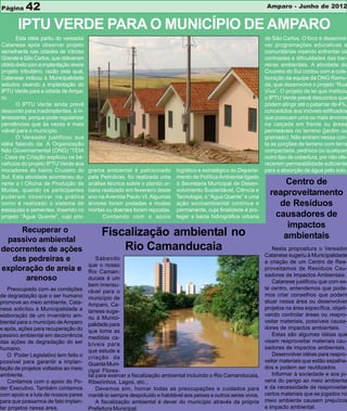 Página    42                                                                                                        Amparo - Junho de 2012


       IPTU VERDE PARA O MUNICÍPIO DE AMPARO
      Esta idéia partiu do vereador                                                                                de São Carlos. O foco é desenvol-
Catanese após observar projeto                                                                                     ver programações educativas e
semelhante nas cidades de Várzea                                                                                   comunitárias visando enfrentar os
Grande e São Carlos, que obtiveram                                                                                 contrastes e dificuldades das bar-
obtido êxito com a implantação deste                                                                               reiras ambientais. A atividade do
projeto tributário, razão pela qual,                                                                               Cruzeiro do Sul contou com a cola-
Catanese indicou á Municipalidade                                                                                  boração da equipe da ONG Ramu-
estudos visando a implantação do                                                                                   da, que desenvolve o projeto “Rua
IPTU Verde para a cidade de Ampa-                                                                                  Viva”. O projeto de lei que instituiu
ro.                                                                                                                o IPTU Verde prevê descontos que
      O IPTU Verde ainda prevê                                                                                     podem atingir até o patamar de 4%,
desconto para inadimplentes, é in-                                                                                 concedidos aos imóveis edificados
teressante, porque pode regularizar                                                                                que possuam uma ou mais árvores
pendências que às vezes é mais                                                                                     na calçada em frente ou áreas
viável para o município.                                                                                           permeáveis no terreno (jardim ou
      O Vereador justificou sua                                                                                    gramado). Não entram nessa con-
idéia falando da A Organização                                                                                     ta as porções de terreno com terra
Não Governamental (ONG) “TEIA                                                                                      compactada, pedrisco ou qualquer
- Casa de Criação explicou os be-                                                                                  outro tipo de cobertura, por não ofe-
nefícios do projeto IPTU Verde aos                                                                                 recerem permeabilidade suficiente
moradores do bairro Cruzeiro do        grama ambiental é patrocinado         logístico e estratégico do Departa-   para a absorção de água pelo solo.
Sul. Esta atividade aconteceu du-      pela Petrobras, foi realizada uma     mento de Política Ambiental ligado
rante a I Oficina de Produção de       análise técnica sobre o plantio ur-   à Secretaria Municipal de Desen-            Centro de
Mudas, quando os participantes         bano realizado em fevereiro deste     volvimento Sustentável, Ciência e
puderam observar na prática            ano na Avenida Paulo VI. Algumas      Tecnologia, o “Água Quente” é uma
                                                                                                                     reaproveitamento
como é realizado o sistema de          árvores foram podadas e mudas         ação socioambiental contínua e             de Resíduos
estaquias e sementes. Inserido no      mortas ou doentes foram repostas.     permanente, cuja finalidade é pro-
projeto “Água Quente”, cujo pro-             Contando com o apoio            teger a bacia hidrográfica urbana         causadores de
                                                                                                                          impactos
     Recuperar o                            Fiscalização ambiental no
 passivo ambiental                                                                                                       ambientais
decorrentes de ações                            Rio Camanducaia                                                       Nesta propositura o Vereador
                                                                                                                   Catanese sugeriu à Municipalidade
   das pedreiras e                         Sabendo
                                                                                                                   a criação de um Centro de Rea-
                                       que o nosso
exploração de areia e                  Rio Caman-
                                                                                                                   proveitamos de Resíduos Cau-
                                                                                                                   sadores de Impactos Ambientais.
      arenoso                          ducaia é um
                                                                                                                      Catanese justificou que com es-
                                       bem imensu-
   Preocupado com as condições                                                                                     te centro, entendemos que pode-
                                       rável para o
de degradação que o ser humano                                                                                     mos criar conselhos que podem
                                       município de
promove ao meio ambiente, Cata-                                                                                    atuar nessa área ou desenvolver
                                       Amparo, Ca-
nese solicitou à Municipalidade a                                                                                  projetos na área específica, objeti-
                                       tanese suge-
elaboração de um inventário am-                                                                                    vando controlar áreas ou reapro-
                                       riu à Munici-
biental para o município de Amparo                                                                                 veitar materiais, possíveis causa-
                                       palidade para
e após, ações para recuperação do                                                                                  dores de impactos ambientais.
                                       que tome as
passivo ambiental em decorrência                                                                                      Estas são algumas idéias que
                                       medidas ca-
das ações de degradação do ser                                                                                     visam reaproveitar materiais cau-
                                       bíveis para
humano.                                                                                                            sadores de impactos ambientais.
                                       que estude a
   O Poder Legislativo tem feito o                                                                                    Desenvolver idéias para reapro-
                                       criação da
possível para garantir a implan-                                                                                   veitar materiais que estão espalha-
                                       Guarda Muni-
tação de projetos voltados ao meio                                                                                 dos e podem ser reutilizados.
                                       cipal Flores-
ambiente.                              tal para exercer a fiscalização ambiental incluindo o Rio Camanducaia,         Informar à sociedade e aos jo-
   Contamos com o apoio do Po-         Ribeirinhos, Lagos, etc...                                                  vens do perigo ao meio ambiente
der Executivo. Também contamos             Devemos sim, honrar todas as preocupações e cuidados para               e da necessidade de reaproveitar
com apoio e a luta de nossos pares     mantê-lo sempre despoluído e habitável aos peixes e outros seres vivos.     certos materiais que se jogados no
para que possamos de fato implan-          A fiscalização ambiental é dever do município através da própria        meio ambiente causam prejuízos
tar projetos nessa área.               Prefeitura Municipal.                                                       e impacto ambiental.
 