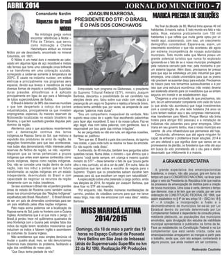 ABRIL 2014 JORNAL DO MUNICÍPIO - 7- 7- 7- 7- 7
Comandante Nardim
Riquezas do Brasil
NIÓBIO
Na mitologia grega vamos
encontrar referências a Niobe –
Filha de Tântaro, que serviu
como motivação a Charles
Hatchettpara atribuir ao mineral
Nióbio por ele descoberto, encontrado no mineral
Columbita, em 1801.
O Nióbio é um metal duro e resistente ao calor,
usado em algumas ligas de aço inoxidável e metais
não ferroso que toma uma coloração cinza brilhante
e se transforma em uma coloração azulada,
começando a oxidar-se somente à temperatura de
200ºC. É usado na indústria nuclear, em soldas
elétricas e principalmente nos programas aero
espacial, devido sua leveza e resistência às mais
diversas formas de impacto e combustão. Suportaàs
duras pressões atmosféricas e é aplicado
principalmente em ligas de aço para a fabricação
de tubos supercondutores de fluidos.
O Brasil é detentor de 98% das reservas mundiais
o que tem despertado à cobiça dos países
industrializados, principalmente os que investem
emprogramas espaciais. As maiores reservam de
Nióbioestão localizadas no estado brasileiro de
Roraima, o que tem suscitado grandes disputas pelo
domínio da região.
Atentemos para o que aconteceu recentemente
com a demarcação contínua das terras
indígenas,na Raposa Serra do Sol, que motivou a
expulsão dos produtores de arroz da região. As
alegações forammuitas para que isso acontecesse,
mas todas elas demonstrando nítido interesse pelas
reservas de Nióbio da região, se não, vejamos:
Alegaram que as terras pertenciam a grupos
indígenas que antes eram apenas conhecidos como
povos indígenas, depois como nações indígenas.
Ora, não se concebe uma nação dentro de outra
nação, isso nos induz a pensar que no futuro
transformarão as nações indígenas em um estado
independente, desvinculado do Brasil e com
capacidade de negociar os recursos da região
diretamente com os índios brasileiros.
Se isso acontecer o Brasil não só perderá grandes
áreas do estado de Roraima como também outras
áreas nas circunvizinhanças das “Nações Indígenas”
espalhadas pelo Brasil. Resultado?... O Brasil deixará
de ser um país de dimensões continentais para ser
um país retalhado pelas ditas nações indígenas.
Pelo mapa acima podemos ver a localização da
Raposa serra do Sol, justo na fronteira com a Guiana
Inglesa. Acreditamos que é aí que mora o perigo. O
Brasil já perdeu treze mil quilômetros quadrados de
área fronteiriça com a Guiana pelo simples fatos dos
índios da região terem recebidos missionários que
induziram os índios a falarem inglês e assimilarem
os costumes da Guiana Inglesa.
Não acreditamos que essa simples denúncia vá
mudar o quadro atual, mas, se não denunciarmos
ficaremos mais distantes do problema, facilitando a
ação dos vendilhões do nosso país.
“Que Deus tenha piedade de nós”!
MARICÁPRECISADESOLUÇÕES
No final da década de 80, Maricá tinha apenas 46 mil
habitantes. A maioria nativa. E todo mundo era feliz e não
sabia. Hoje, estamos praticamente com 150 mil
habitantes o que reflete que muita gente optou por vir
residir aqui, ocasionando, com isso, um crescimento
demográfico considerável. Esperava-se, assim, um
crescimento econômico o que não aconteceu até agora
por extrema incompetência de nossas autoridades
municipais. Todo mundo sabe que Maricá possui um
grande potencial turístico que nunca foi explorado
ignorando-se o fato de se o nosso município privilegiado
pela natureza cercado pelo mar, pela montanha e por
um sistema lagunar. Além disso, precisamos ter pressa
para que aqui se estabeleça um polo industrial que gere
empregos, uma cidade universitária para que os jovens
não precisem se ausentar daqui para estudar. Precisamos
do básico para nos tornarmos autossuficientes e é por
isso que uma estrutura econômica (não existe) deveria
ser acelerada atraindo para cá investidores que se sintam
seguros em investir e se estabelecerem aqui.
Chegamos a uma conclusão de que precisamos, isto
sim, de um administrador competente com visão do futuro
(o que ainda não aconteceu) que traga investimentos
com a construção de uma rede hoteleira (há anos os
Lions tentam realizar aqui o seu congresso internacional,
mas transferiram para Niterói. Porque Maricá não tinha
hotéis para abrigar 800 pessoas) e a instalação de
indústrias não poluentes para gerar empregos. Uilton
Viana em seu governo tentou, mas o nosso município era
carente de uma infraestrutura que permanece até hoje.
Concluindo, afirmamos que até agora ninguém foi
capaz de enfrentar o problema e trazer soluções. 2014 é
um ano eleitoral o que significa dizer que vamos ver os
promesseiros de plantão, os forasteiros que virão até aqui
em busca do voto prometendo até o céu para o eleitor
desavisado que infelizmente é a maioria.
Entrevistado num programa na Globonews, o presidente
do Supremo Tribunal Federal (STF), ministro Joaquim
Barbosa, descartou a possibilidade de ser candidato nas
eleições deste ano, falou sobre sua visão com relação à
presença de um negro no Supremo e rejeitou a fama de bravo,
embora tenha admitido que, por vezes, se arrepende de usar
algumas “palavras mais duras”:
“Sou um companheiro inseparável da verdade. Não
suporto essa coisa de o sujeito ficar escolhendo palavrinhas
para fazer algo inaceitável. E isso é da nossa cultura. Faz-se
algo ilegal, mas com belas palavras, com gentilezas. Isso é
responsável por boa parte das minhas irritações”.
Ao ser perguntado se não era rude, em algumas ocasiões,
Barbosa se justificou:
“Tem que ser. O Brasil é o país dos conchavos, do tapinha
nas costas, o país onde tudo se resolve na base da amizade.
Eu não suporto nada disso”.
A entrevista, de 48 minutos, também teve perguntas sobre
questões raciais. Numa delas, o ministro – que afirmou que o
racismo “você sente sempre, em criança e mesmo quando
ministro do STF” - disse lamentar o fato de que “pouca gente
olha o meu currículo, só vê a cor da pele”. Em outra, falou da
expectativa que tem sobre a escolha de negros para o
Supremo: “Espero que os presidentes saibam escolher bem
pessoas para cá, que escolham um negro com naturalidade”.
A especulação sobre uma pretensão a cargo político, ainda
nas eleições de 2014, foi negada por Joaquim Barbosa, que
deve ficar no STF até novembro.
“Por enquanto, não. Recebo inúmeras manifestações de
carinho, pedidos de cidadãos comuns para que me lance
nessa briga, mas não me emocionei com essa idéia”, relatou
Barbosa.
JOAQUIM BARBOSA,
PRESIDENTE DO STF: O BRASIL
É O PAÍS DOS CONCHAVOS
AGRANDEEXPECTATIVA
A grande expectativa dos emancipacionistas
brasileiros, e creiam, não são poucos, gira em torno do
tempo em que o CONGRESSO NACIONAL vai levar para
julgar o veto da Presidenta da República à lei que reativa
os processos de emancipação de distritos para a criação
de novos municípios. Uma coisa é certa, demore o tempo
que demorar, mas a lei tem que ser criada, por ser uma
ordenação da CONSTITUIÇÃO FEDERAL DE 1988, que
assim estabelece no § 4º de seu artigo 18 – (SIC) Art 18 §
4º – A criação a incorporação a fusão e o
desmembramento de municípios far-se-ão por Lei
Estadual dentro do período determinado por Lei
Complementar Federal e dependerão de consulta prévia,
mediante plebiscito, as populações dos municípios
envolvidos, após divulgação dos estudos de viabilidade
municipal apresentados e publicados na forma da lei.
Face ao estabelecido na Constituição Federal e na Lei
complementar que está sendo criada, cabe aos
emancipacionistas arregaçarem as mangas e partir para
o trabalho, ainda que, com isto estejam contrariando à
alguns poucos, que ainda insistem em ser contrários.
Rodovaldo Coutinho
MISSMARICÁLATINA
2014/2015
Domingo, dia 18 de maio a partir das 19
horas no Espaço Cultural da Pousada
Vovó Bellina em São José do Imbassaí
(atrás do Supermercado SuperMix no km
22 da RJ 106). Realização PR Produções
 
