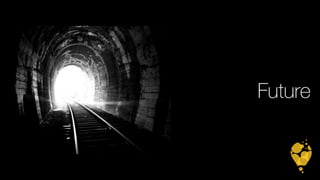Future 
 