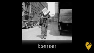 Iceman 
 