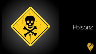 Poisons 
 