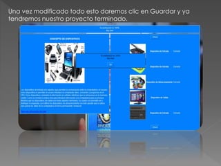 Una vez modificado todo esto daremos clic en Guardar y ya 
tendremos nuestro proyecto terminado. 
