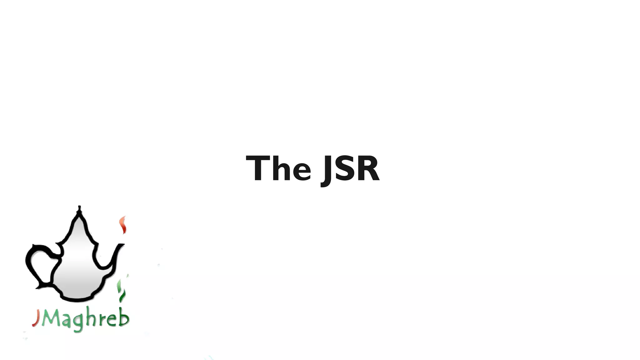 The JSR
 