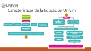 Características de la Educación Univim
 