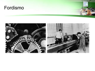 Fordismo
 