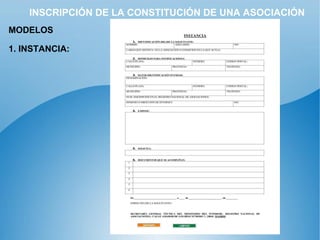 INSCRIPCIÓN DE LA CONSTITUCIÓN DE UNA ASOCIACIÓN MODELOS 1. INSTANCIA:   