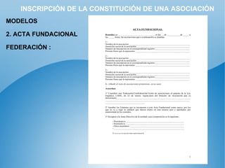 INSCRIPCIÓN DE LA CONSTITUCIÓN DE UNA ASOCIACIÓN MODELOS 2. ACTA FUNDACIONAL FEDERACIÓN :   