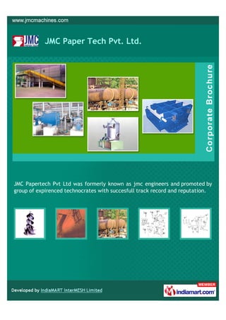 JMC Paper Tech Pvt. Ltd.




JMC Papertech Pvt Ltd was formerly known as jmc engineers and promoted by
group of expirenced...