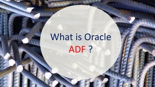An Oracle ADF Introduction | PPTX