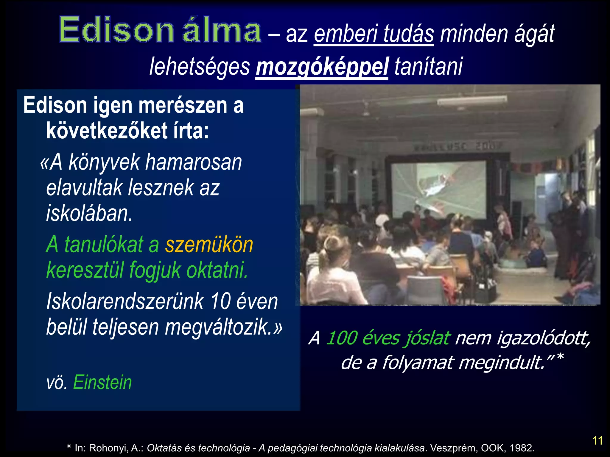  médiumok kreatív alkalmazását.” * * EKF Médiainformatika Intézet oktatóinak ars poeticája. Eger, EKF 2000.