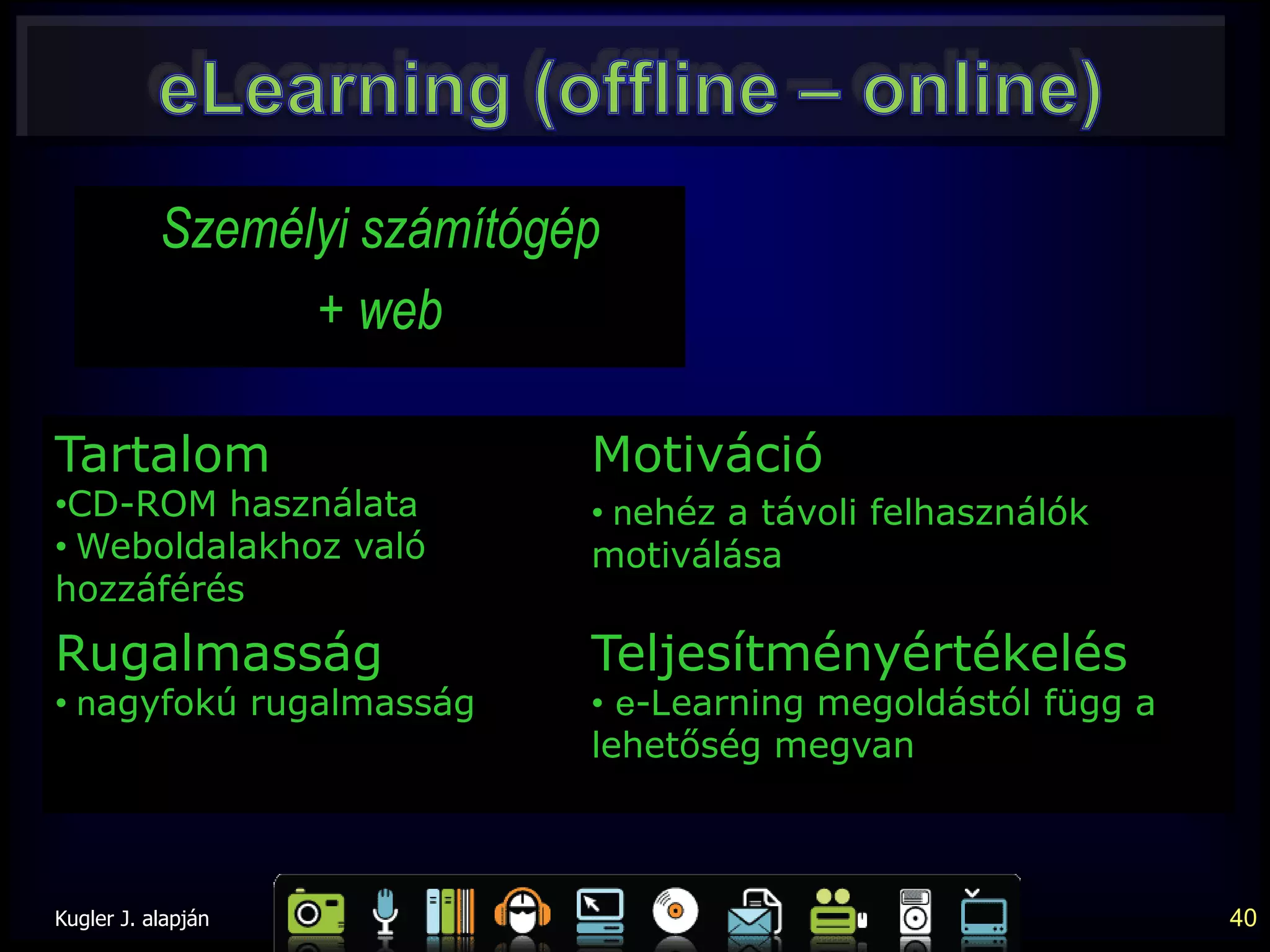 VI. Az Új Média diffúziója30HálózatalapúMultimédiás,Egyéni,közösségiInteraktívMobil (handy,  cell)iTVOn-line