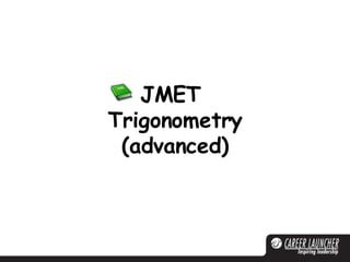 JMET  Trigonometry (advanced) 