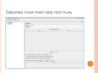 CREATING YOUR FIRST WEB TEST PLAN
 