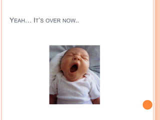 YEAH… IT’S OVER NOW..
 