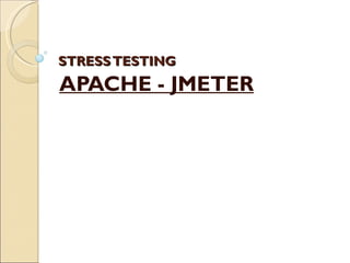 STRESS TESTING APACHE - JMETER 