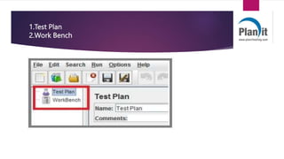 1.Test Plan
2.Work Bench
 