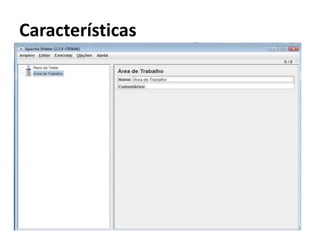 Características




                  7
 