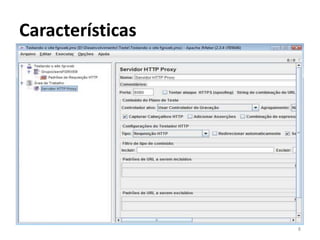 Características




                  8
 