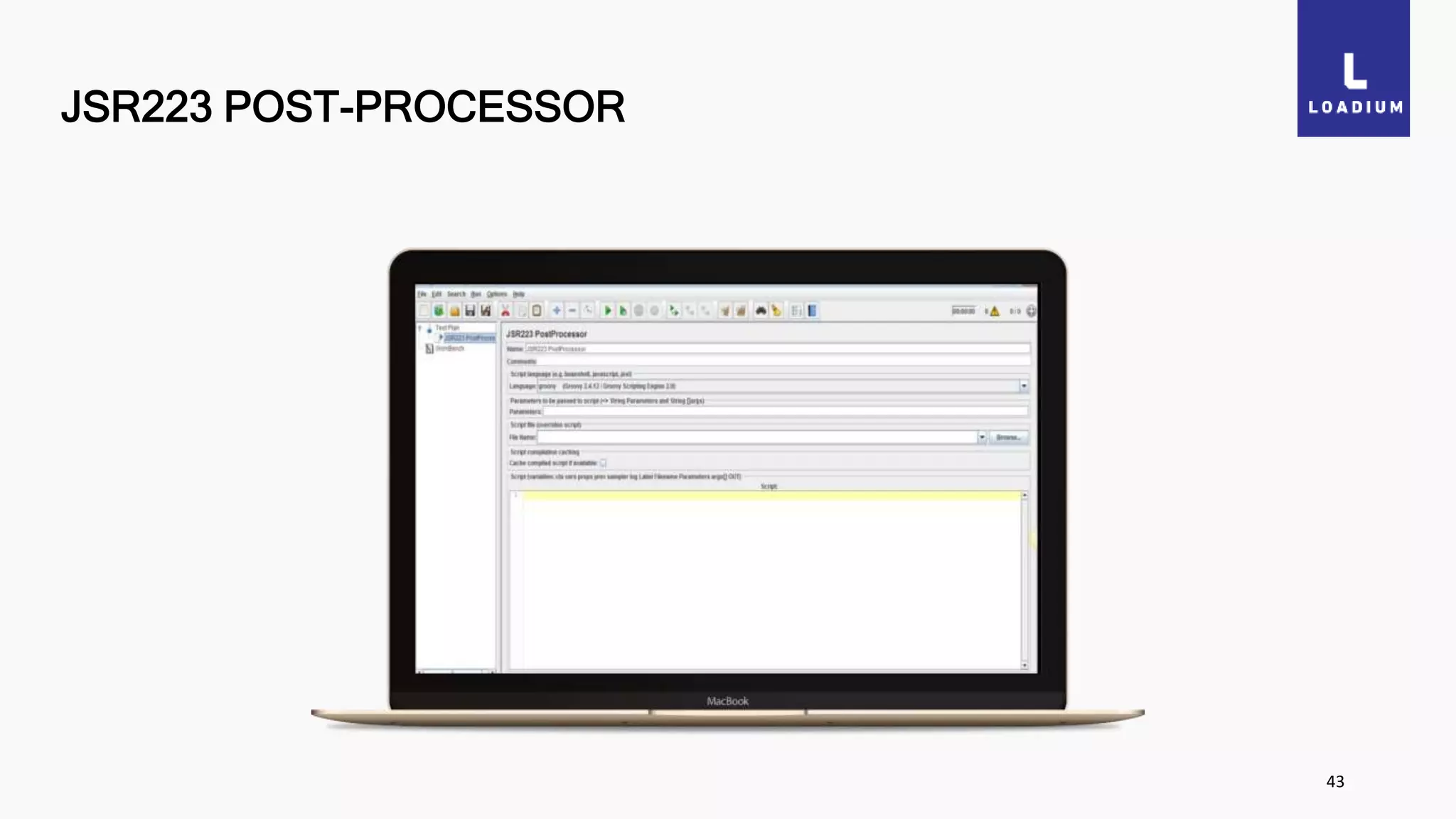 JSR223 POST-PROCESSOR
43
 