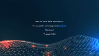 50
Hope this article will be helpful for you!
You can also try our lovely product Loadium.
Stay tuned!
THANK YOU
 