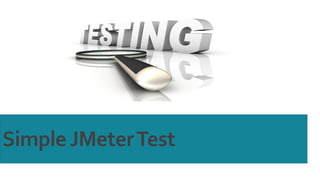 Simple JMeterTest
 