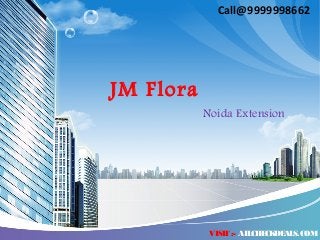 Call@9999998662




JM F lora
            Noida Extension




             VISIT :- AL CH CK AL
                        L E DE S.COM
 